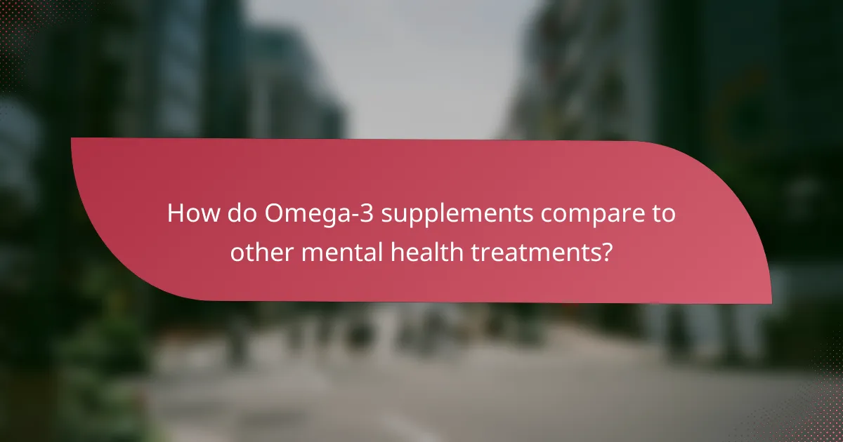 How do Omega-3 supplements compare to other mental health treatments?