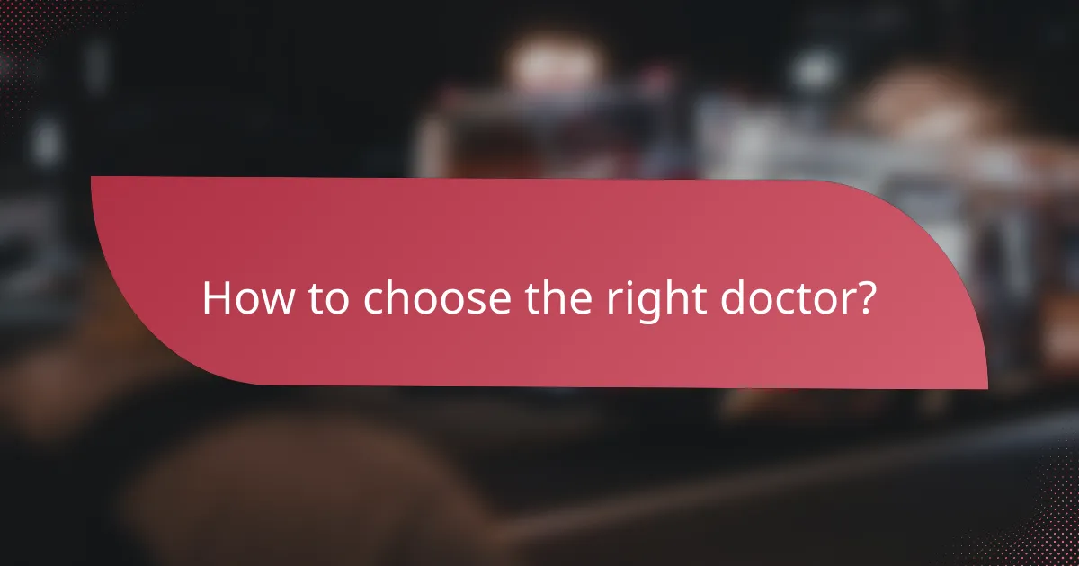 How to choose the right doctor?