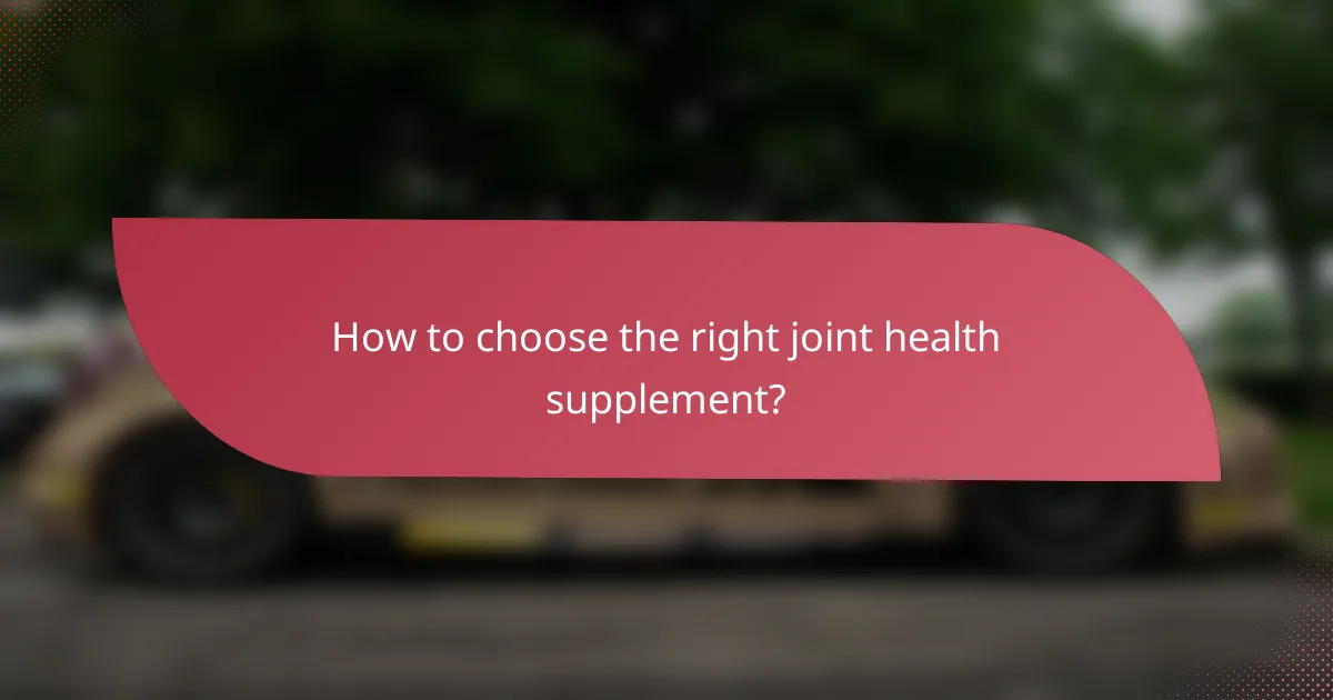How to choose the right joint health supplement?