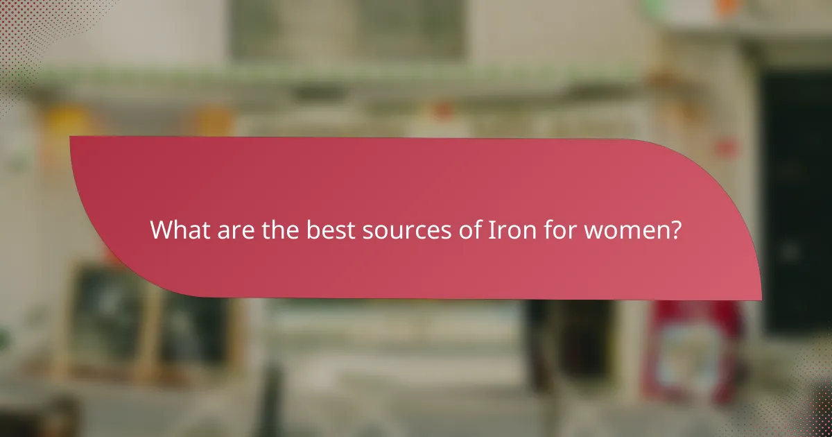 What are the best sources of Iron for women?