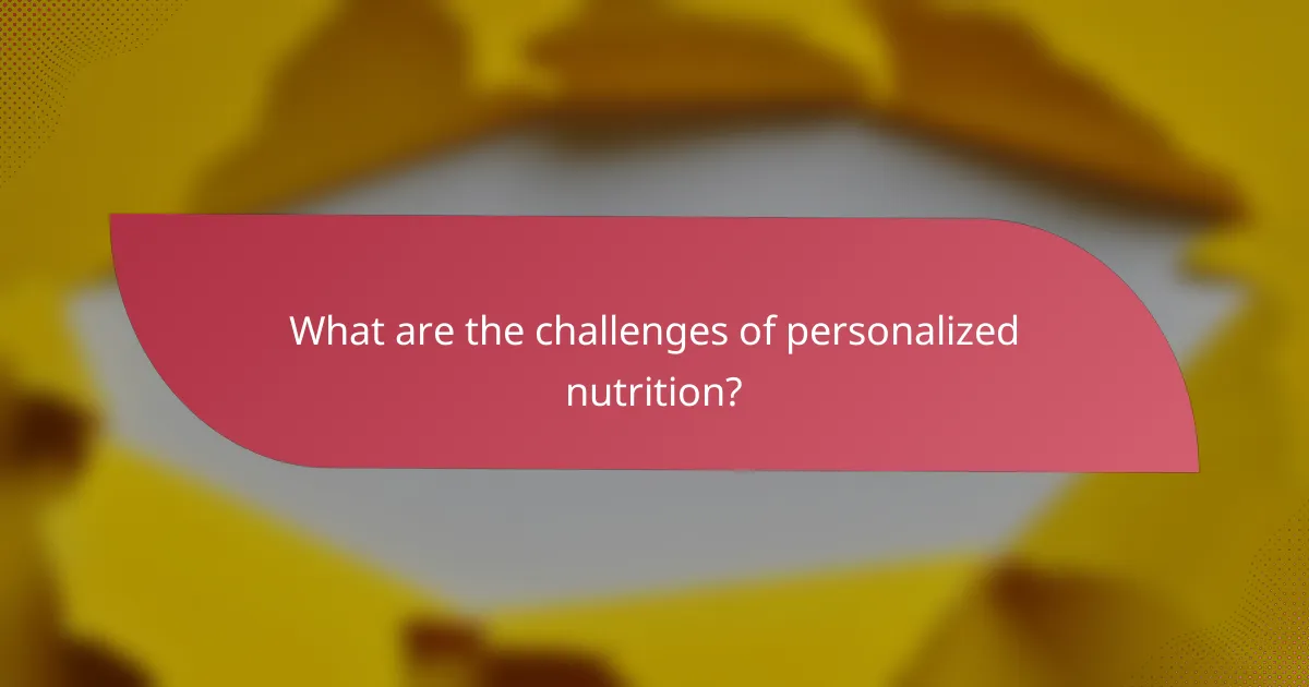 What are the challenges of personalized nutrition?